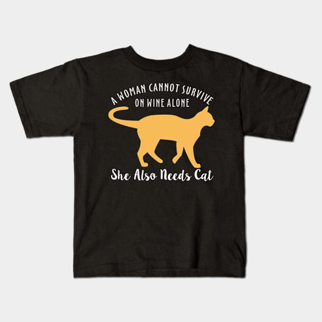 A Woman Cannot Survive On Wine Alone She Also Needs Cat Kids T-Shirt by Mas Design